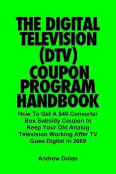 The Digital Television (DTV) Coupon Program Handbook