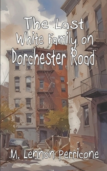 Paperback The Last White Family on Dorchester Road Book