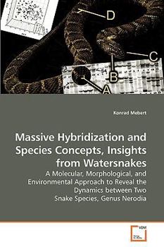 Paperback Massive Hybridization and Species Concepts, Insights from Watersnakes Book