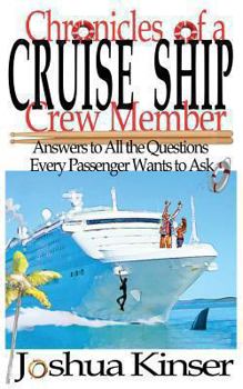 Paperback Chronicles of a Cruise Ship Crew Member: Answers to All the Questions Every Passenger Wants to Ask (2nd Edition) Book