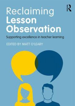 Paperback Reclaiming Lesson Observation: Supporting excellence in teacher learning Book
