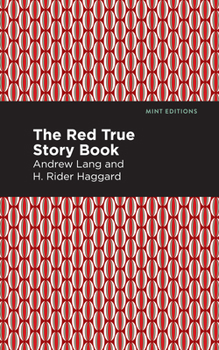 The Red True Story Book - Book  of the Lang's Fairy Books
