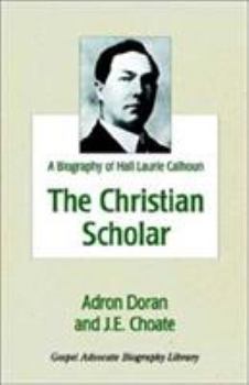 Paperback The Christian Scholar: A Biography of Hall Laurie Calhoun Book
