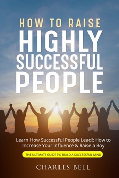 Paperback How to Raise Highly Successful People Book