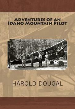 Paperback Adventures of an Idaho Mountain Pilot Book