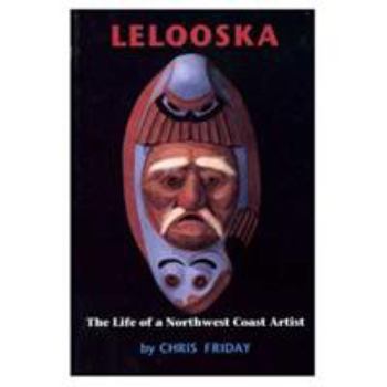 Paperback Lelooska: The Life of a Northwest Coast Artist Book