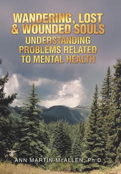 Hardcover Wandering, Lost & Wounded Souls Understanding Problems Related to Mental Health Book