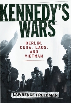 Hardcover Kennedy's Wars: Berlin, Cuba, Laos, and Vietnam Book