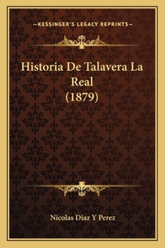 Paperback Historia De Talavera La Real (1879) [Spanish] Book