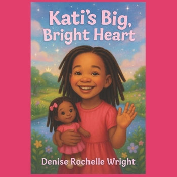 Paperback Kati's Big, Bright Heart Book