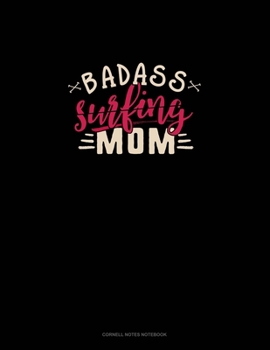Paperback Badass Surfing Mom: Cornell Notes Notebook Book