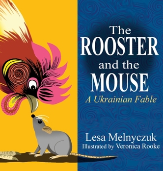 Hardcover The Rooster and the Mouse: A Ukrainian Fable Book