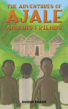 Paperback The Adventures of Ajale and His Friends Book