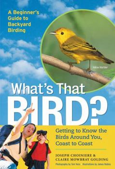 Paperback What's That Bird?: Getting to Know the Birds Around You, Coast to Coast Book