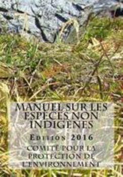 Paperback Manuel sur les espèces non indigènes. Édition 2016 [French] Book
