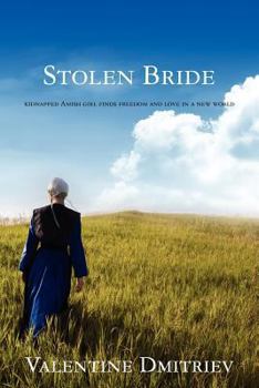 Paperback Stolen Bride: kidnapped Amish girl finds freedom and love in a new world Book