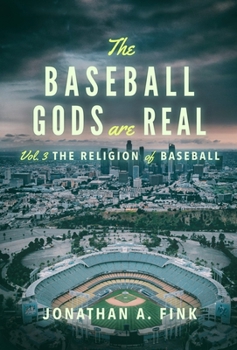 Hardcover The Baseball Gods are Real: Vol. 3 - The Religion of Baseball Book