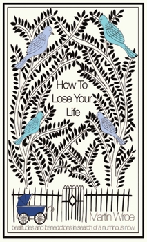 Paperback How To Lose Your Life Book
