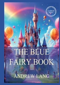 Paperback The Blue Fairy Book: Large Print Edition for a better reading experience Book