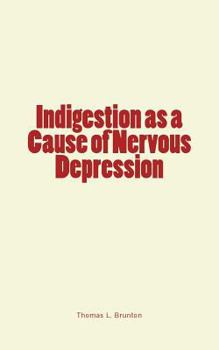 Paperback Indigestion as a Cause of Nervous Depression Book