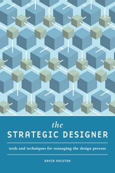 Paperback The Strategic Designer: Tools and Techniques for Managing the Design Process Book
