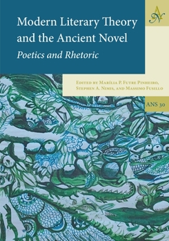 Hardcover Modern Literary Theory and the Ancient Novel: Poetics and Rhetoric Book