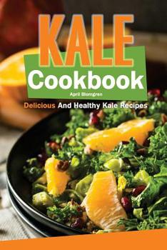 Paperback Kale Cookbook: Delicious and Healthy Kale Recipes Book