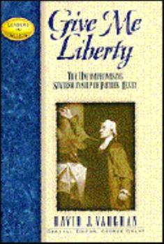Hardcover Give Me Liberty : The Uncompromising Statesmanship of Patrick Henry Book