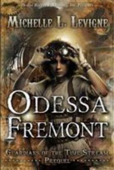 Odessa Fremont - Book #0.5 of the Guardians of the Time Stream