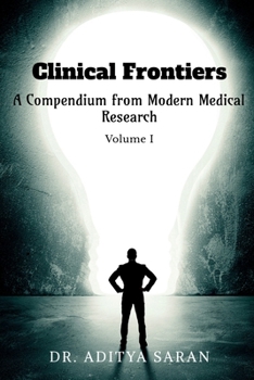 Paperback Clinical Frontiers: A Compendium from Modern Medical Research - Volume I Book