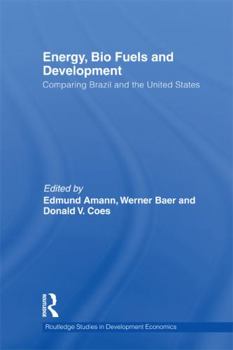 Paperback Energy, Bio Fuels and Development: Comparing Brazil and the United States Book