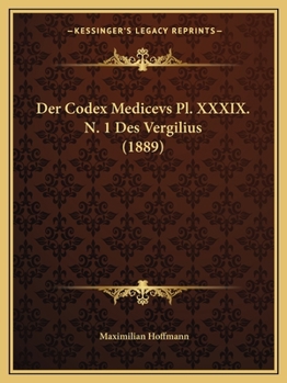 Paperback Der Codex Medicevs Pl. XXXIX. N. 1 Des Vergilius (1889) [German] Book