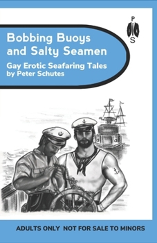 Paperback Bobbing Buoys and Salty Seamen: Gay Erotic Seafaring Tales Book