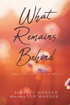 Paperback What Remains Behind: Sequel to A Very Present Help Book