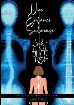 Paperback Une Enfance Scolereuse: Une histoire vraie [French] Book