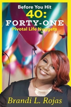 Paperback Before You Hit 40: Forty-One Pivotal Life Nuggets Book