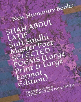 Paperback SHAH ABDUL LATIF Sufi Sindhi Master Poet SELECTED POEMS (Large Print & Large Format Edition): Translation & Introduction Paul Smith [Large Print] Book