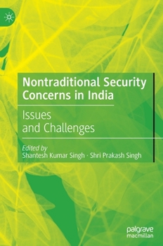 Hardcover Nontraditional Security Concerns in India: Issues and Challenges Book
