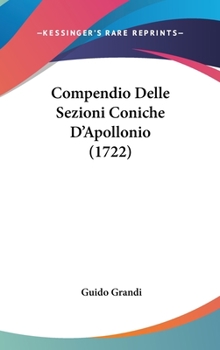 Hardcover Compendio Delle Sezioni Coniche D'Apollonio (1722) Book