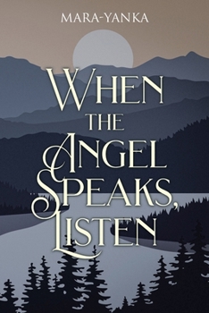 Paperback When the Angel Speaks, Listen Book