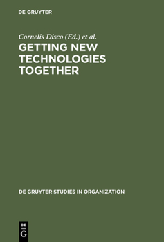 Hardcover Getting New Technologies Together: Studies in Making Sociotechnical Order Book
