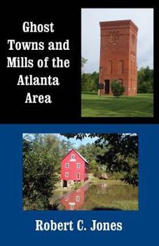 Paperback Ghost Towns and Mills of the Atlanta Area Book