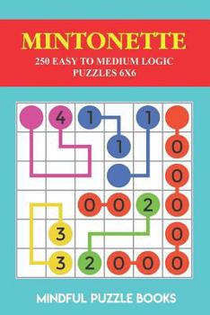 Paperback Mintonette: 250 Easy to Medium Logic Puzzles 6x6 Book