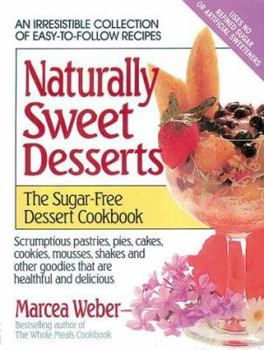 Paperback Naturally Sweet Desserts: The Sugar-free Dessert Cookbook Book