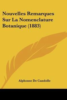 Paperback Nouvelles Remarques Sur La Nomenclature Botanique (1883) [French] Book