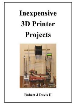 Paperback Inexpensive 3D Printer Projects Book