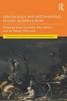 Demonology and Witch-Hunting in Early Modern Europe - Book  of the Routledge Studies in the History of Witchcraft, Demonology and Magic