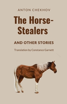 The Horse-Stealers and Other Stories - Book #10 of the Tales of Chekhov