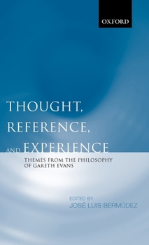 Hardcover Thought, Reference, and Experience: Themes from the Philosophy of Gareth Evans Book