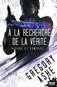 À la recherche de la vérité: Hazard et Somerset, T3 (French Edition)